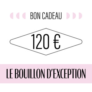 Bon cadeau - Le Bouillon d'Exception